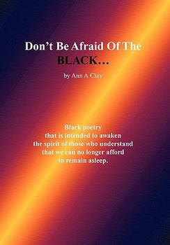 Paperback Don't Be Afraid of the Black... Book