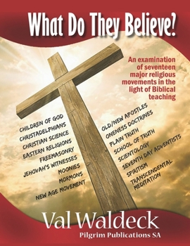 Paperback What Do They Believe? An Examination of 17 Major Religious Movements Book