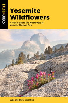 Paperback Yosemite Wildflowers: A Field Guide to the Wildflowers of Yosemite National Park Book