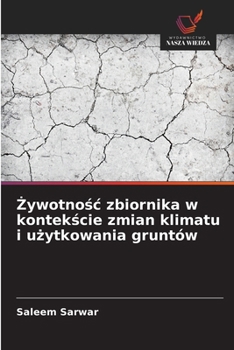 Zywotnosc zbiornika w kontekscie zmian klimatu i uzytkowania gruntów (Polish Edition)