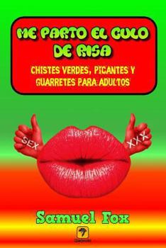 Paperback Me parto el culo de risa: Chistes verdes, picantes y guarretes para adultos [Spanish] Book