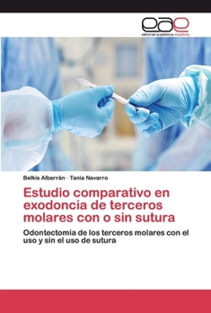 Paperback Estudio comparativo en exodoncia de terceros molares con o sin sutura [Spanish] Book