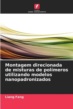 Montagem direcionada de misturas de polímeros utilizando modelos nanopadronizados