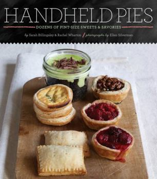 Hardcover Handheld Pies: Dozens of Pint-Size Sweets & Savories Book