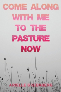 Paperback Come Along With Me to the Pasture Now Book