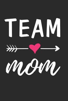 TEAM Mom: Volunteer Appreciation Gift Notebook for School Parent Volunteers (Journal, Diary)