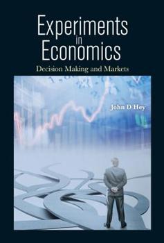 Hardcover Experiments in Economics: Decision Making and Markets Book