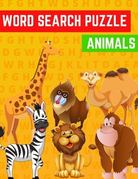 Word Search Puzzle Animals: Word Search Puzzle with Basic Spelling Vocabulary List for Preschool Spelling Words with Over 200 Words to Advance Your Child's Vocabulary