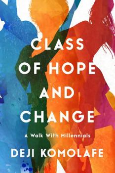 Paperback Class of Hope and Change: A Walk with Millennials Book