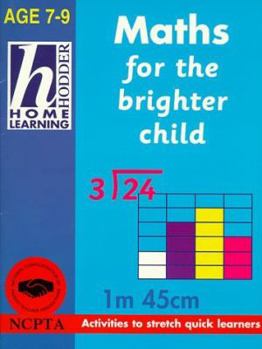 Paperback Maths for the Brighter Child Age 7-9: Activities to Stretch Quick Learners Book