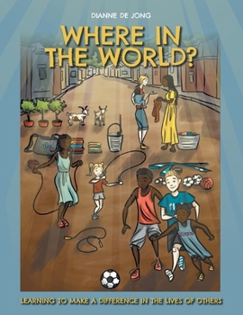 Paperback Where In The World?: Learning To Make A Difference In The Lives of Others Book