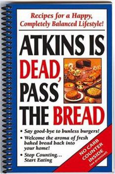Spiral-bound Atkins Is Dead, Pass the Bread Book