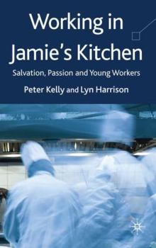 Hardcover Working in Jamie's Kitchen: Salvation, Passion and Young Workers Book