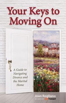 Paperback Your Keys to Moving on: A Guide to Navigating Divorce and the Marital Home Book