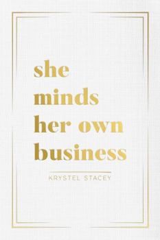 Hardcover She Minds Her Own Business: Design a Life and Business You Love Book