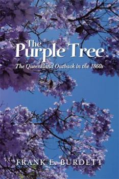 Paperback The Purple Tree: The Queensland Outback in the 1860s Book