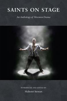 Paperback Saints on Stage: An Anthology of Mormon Drama Book