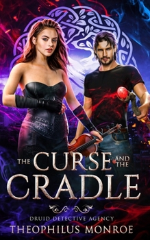 The Curse and the Cradle (Druid Detective Agency)
