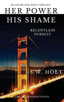 Paperback Her Power, His Shame: Relentless Pursuit Book