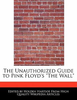 Paperback The Unauthorized Guide to Pink Floyd's the Wall Book