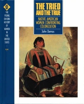 Hardcover The Tried and the True: Native American Women Confronting Colonization Book