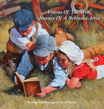 Hardcover Visions Of The West, Journey Of A Nebraska Artist Book