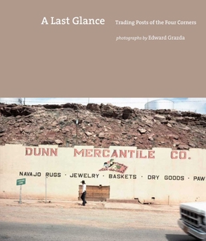 Hardcover A Last Glance: Trading Posts of the Four Corners Book