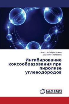 Paperback Ingibirovanie Koksoobrazovaniya Pri Pirolize Uglevodorodov [Russian] Book