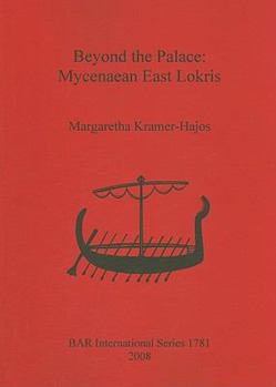 Paperback Beyond the Palace: Mycenaean East Lokris Book