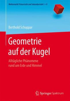 Paperback Geometrie Auf Der Kugel: Alltägliche Phänomene Rund Um Erde Und Himmel [German] Book