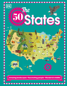 Hardcover The 50 States: Amazing Landscapes. Fascinating People. Wonderful Wildlife Book