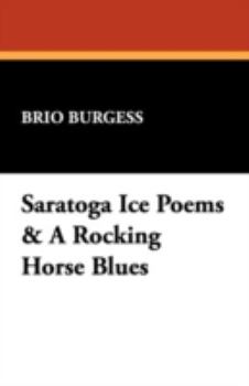 Paperback Saratoga Ice Poems & a Rocking Horse Blues Book