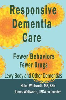 Paperback Responsive Dementia Care: Fewer Behaviors Fewer Drugs Book