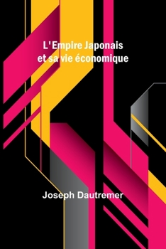 Paperback L'Empire Japonais et sa vie économique Book