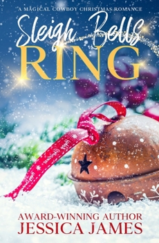 Paperback Sleigh Bells Ring: A Magical Cowboy Christmas Romance Book