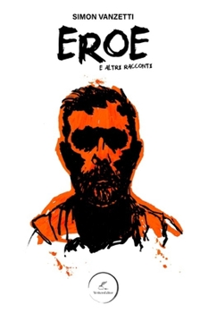 Paperback Eroe e altri racconti- WritersEditor [Italian] Book