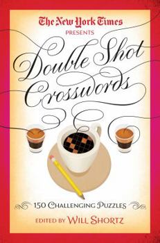 Paperback The New York Times Double Shot Crosswords: 150 Challenging Puzzles Book