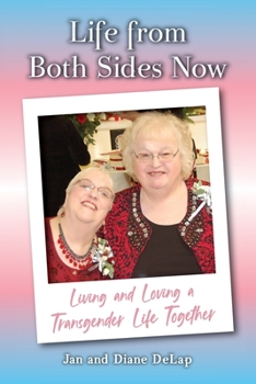 Paperback Life from Both Sides Now: Living and Loving a Transgender Life Together Book