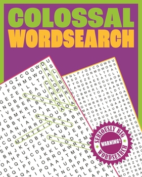 Paperback Colossal Wordsearch: Warning! Seriously Big Wordsearch Book