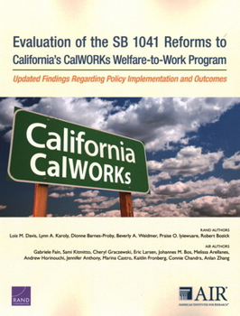 Paperback Evaluation of the Sb 1041 Reforms to California's Calworks Welfare-To-Work Program: Updated Findings Regarding Policy Implementation and Outcomes Book