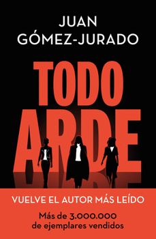 Hardcover Todo Arde / Everything Burns [Spanish] Book