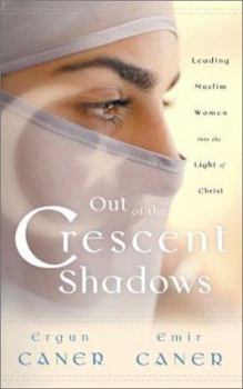 Paperback Out of the Crescent Shadows: Leading Muslim Women Into the Light of Christ Book