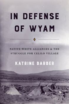 Paperback In Defense of Wyam: Native-White Alliances and the Struggle for Celilo Village Book