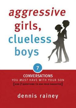 Paperback Aggressive Girls, Clueless Boys: 7 Conversations You Must Have with Your Son [7 Questions You Should Ask Your Daughter] Book