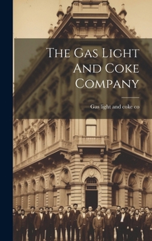 Hardcover The Gas Light And Coke Company Book