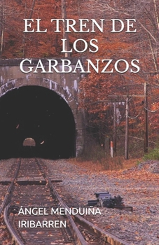 Paperback El Tren de Los Garbanzos [Spanish] Book
