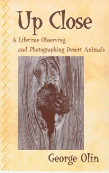 Paperback Up Close: A Lifetime Observing and Photographing Desert Animals Book