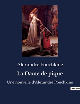 Paperback La Dame de pique: Une nouvelle d'Alexandre Pouchkine [French] Book