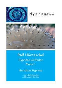 Paperback Hypnose Leitfaden Modul 1: Grundkurs Hypnose [German] Book