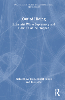 Hardcover Out of Hiding: Extremist White Supremacy and How It Can be Stopped Book